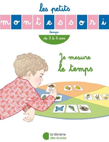 Je Mesure Le Temps - De 3 À 6 Ans