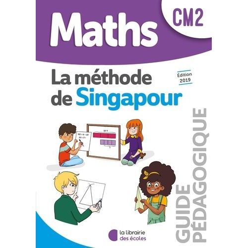 Maths Cm2 La Méthode De Singapour - Guide Pédagogique