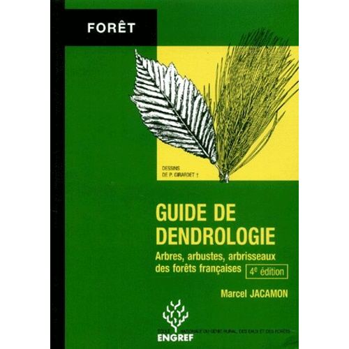 Guide De Dendrologie: Arbres, Arbustes, Arbrisseaux Des Forêts Françaises