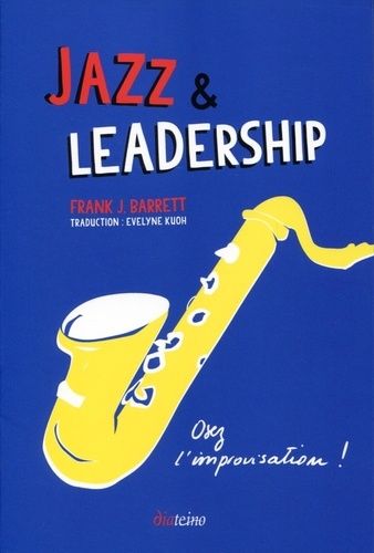 Jazz & Leadership - Osez L'improvisation !