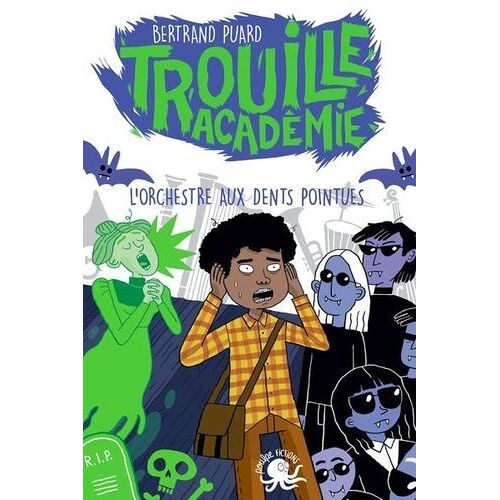 Trouille Académie - Tome 3 - L'orchestre Aux Dents Pointues