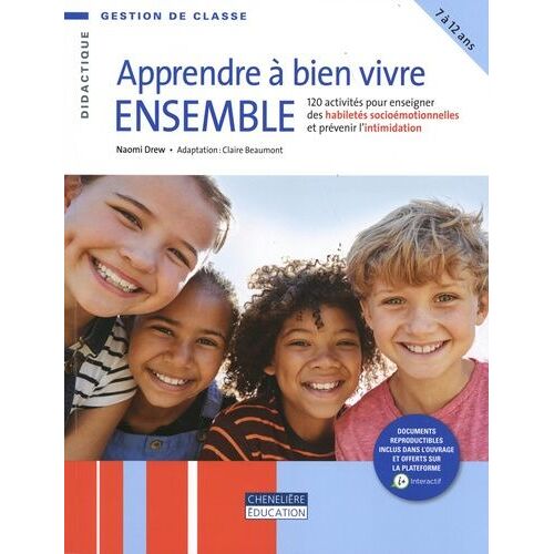 Apprendre À Bien Vivre Ensemble - 120 Activités Pour Enseigner Des Habiletés Socioémotionnelles Et Prévenir L'intimidation