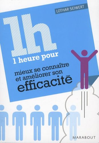 1 Heure Pour Mieux Se Connaître Et Améliorer Son Efficacité