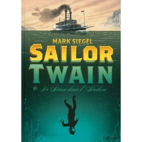 Sailor Twain - Ou La Sirène Dans L'hudson