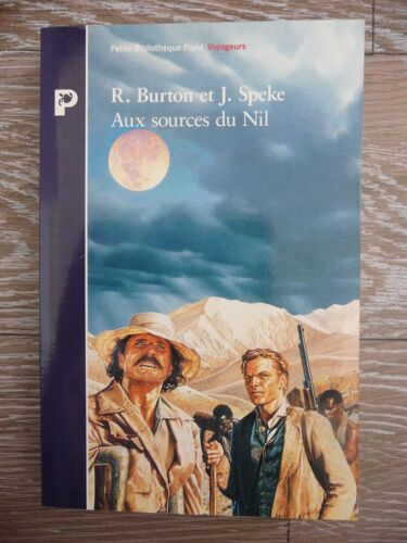 Aux Sources Du Nil - La Découverte Des Grands Lacs Africains, 1857-1863