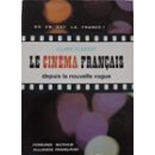 Le Cinema Francais Depuis La Nouvelle Vague