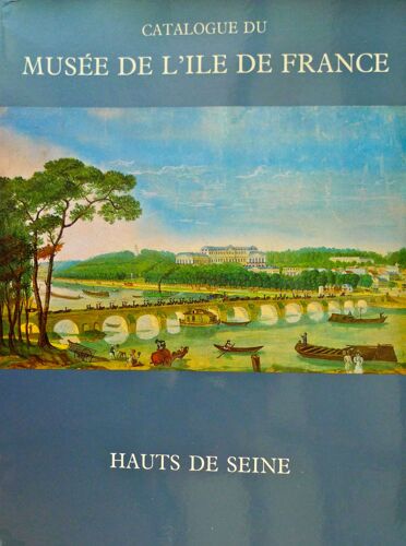 Catalogue Du Musée De L'ile De France : Hauts-De-Seine