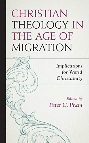 Christian Theology In The Age Of Migration