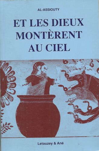 Sociomythologie Comparée - N° 2 - Et Les Dieux Montèrent Au Ciel