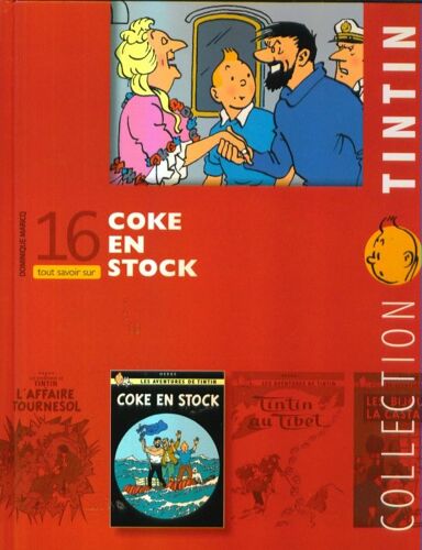 Collection Tintin N° 16 - Tout Savoir Sur Coke En Stock (Dominique Maricq).