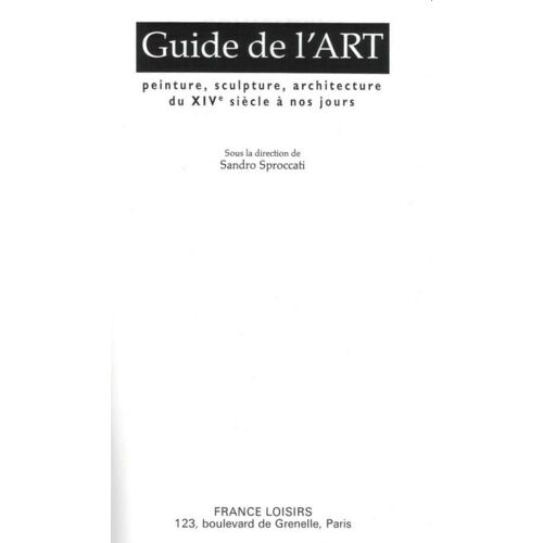 Guide De L'art Peinture - Sculpture - Architecture - Du Xive Siècle À Nos Jours