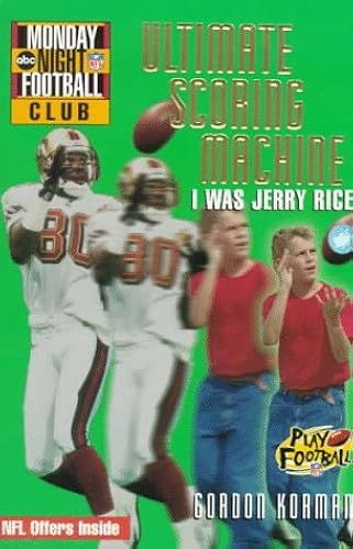 Nfl Monday Night Football Club: Ultimate Scoring Machine - Book #5: I Was Jerry Rice