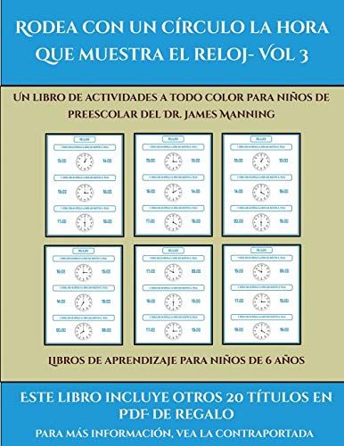 Libros De Aprendizaje Para Niños De 6 Años (Rodea Con Un Círculo La Hora Que Muestra El Reloj- Vol 3)