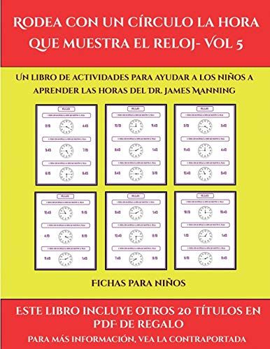 Fichas Para Niños (Rodea Con Un Círculo La Hora Que Muestra El Reloj- Vol 5): Este Libro Contiene 30 Fichas Con Actividades A Todo Color Para Niños De