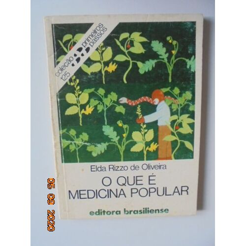 O Que E Medicina Popular - Elda Rizzo De Oliveira. Colecao Primeiros Passos Numero 125
