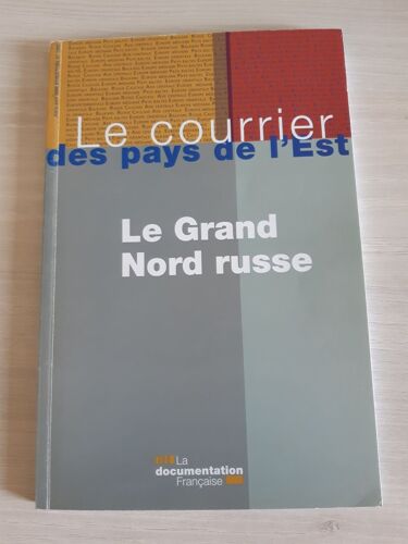 Le Courrier Des Pays De L'est N° 1066, Mars-Avril - Le Grand Nord Russe