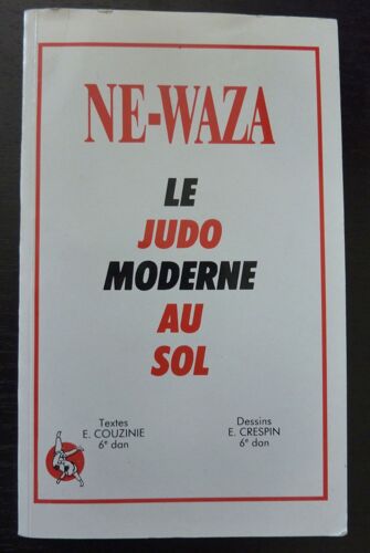 Ne Waza - Le Judo Moderne Au Sol