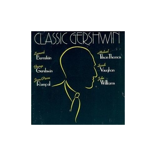 Classic Gershwin Gershwin / Bernstein / Rampal / Tilson Thomas
