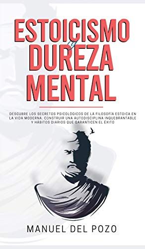 Estoicismo Y Dureza Mental