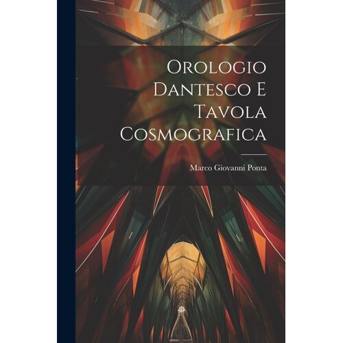 Orologio Dantesco E Tavola Cosmografica