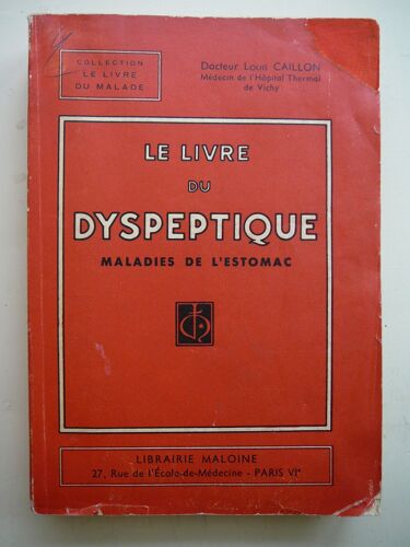 Le Livre Du Dyspeptique - Maladies De L'estomac