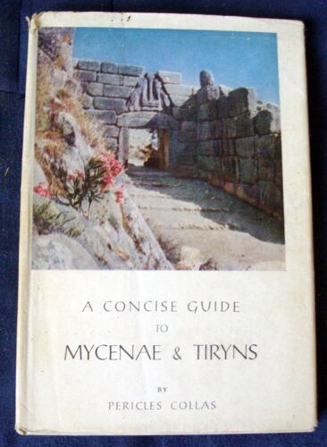 A Concise Guide To Mycenae & Tiryns