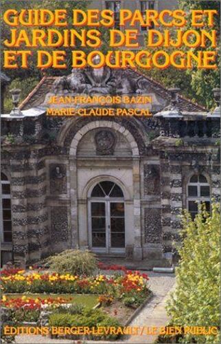 Guide Des Parcs Et Jardins De Dijon Et De La Bourgogne