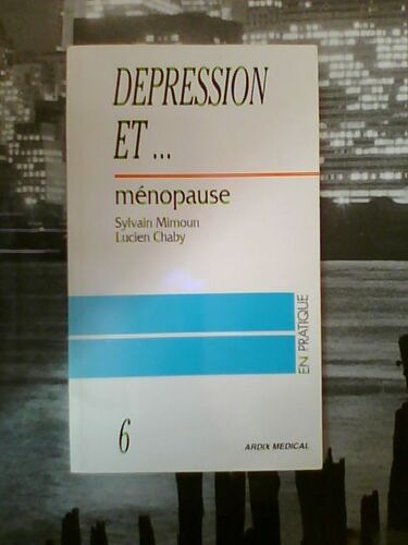 Dépression Et... Ménopause, 6 Dépression Et... Ménopause, 6