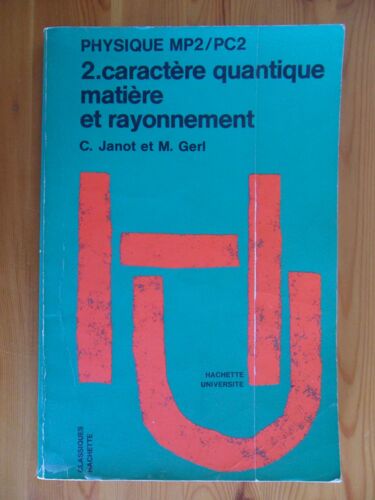 Physique Mp2/Pc2 - Tome 2 - Caractère Quantique, Matière Et Rayonnement