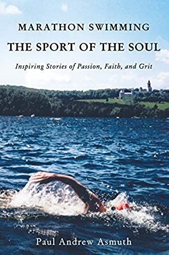 Marathon Swimming The Sport Of The Soul