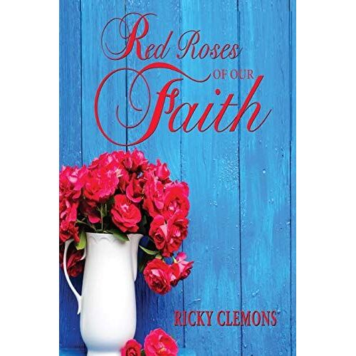 Red Roses Of Our Faith