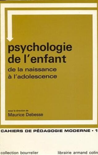 Psychologie De L'enfant De La Naissance À L'adolescence.