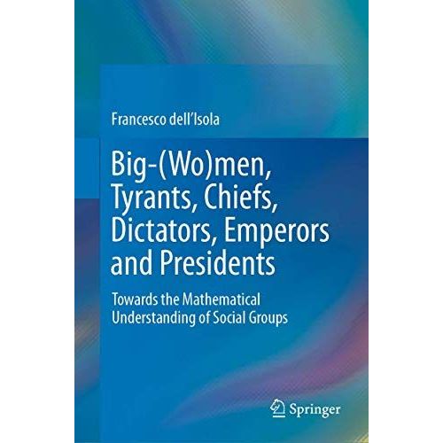 Big-(Wo)Men, Tyrants, Chiefs, Dictators, Emperors And Presidents