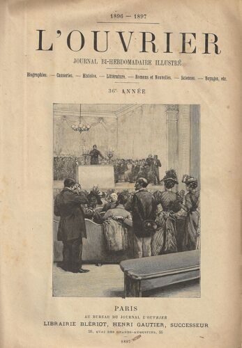 L'  Ouvrier - Journal Hebdomadaire Illustré - 1896-1897 - 36e Année - Du No:1909 (2 Mai 1896) Au No:2012 ( 28 Avril 1897)