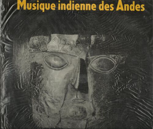 Musique Indienne Des Andes : Argentine - Bolivie - Equateur - Pérou : La Palomita, Soncoyman, Procesion, Chagrita Caprichosa, Cholita Traidora, Huallaguas, Mucho Te Quiero, Llanto Del Indio ... (25cm)