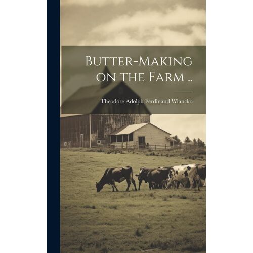 Butter-Making On The Farm ..