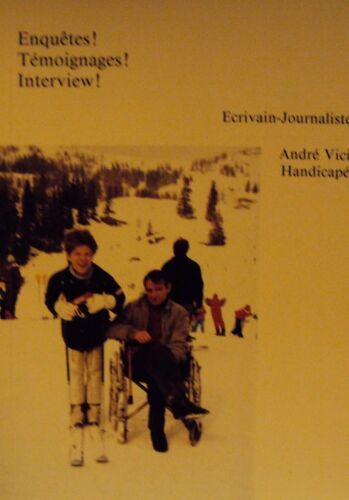 Handicapé, Écrivain, Journalistes. Témoignages, Enquêtes, Interview