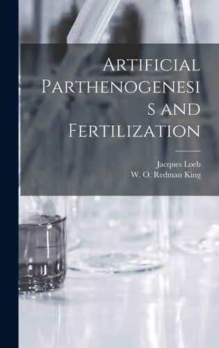 Artificial Parthenogenesis And Fertilization