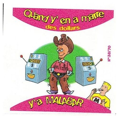 Image Vignette Bubble Gum Chewing Gum Malabar N°38 Quand Y'en A Marre Des Dollars - 2001 - 6x6,5 Cm