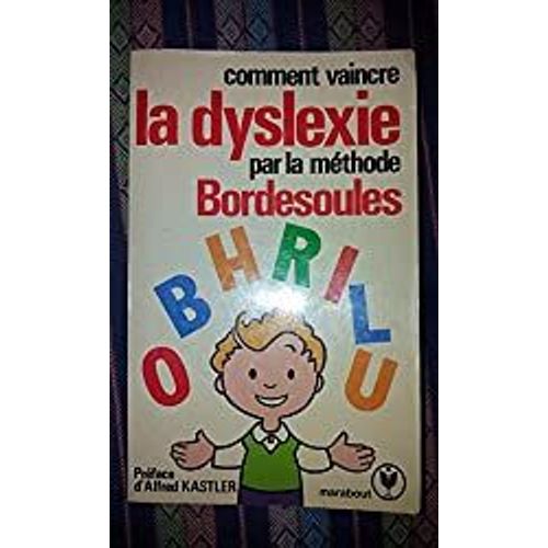 Vaincre La Dyslexie Par La Méthode Bordessoules