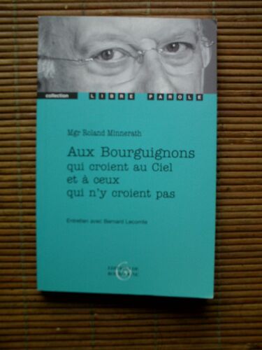 Aux Bourguignons Qui Croient Au Ciel Et À Ceux Qui N'y Croient Pas - Entretien Avec Bernard Lecomte