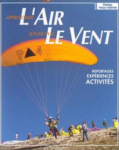 Apprivoiser L'air - Reportage, Expérience, Activités