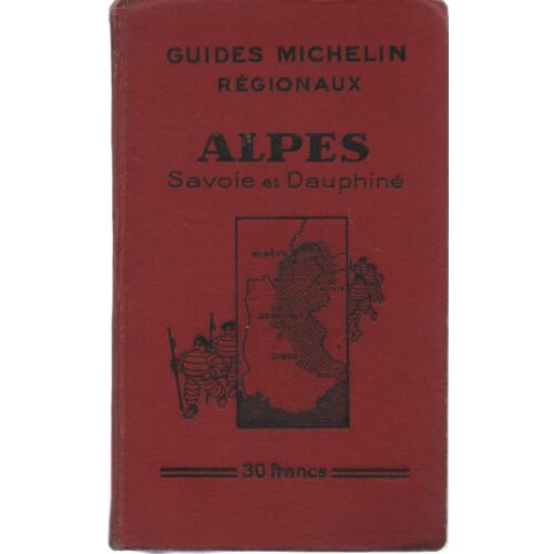 Guides Michelins Regionaux 1930-31 - Alpes Savoie Et Dauphiné