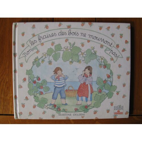 Non, Les Fraises Des Bois Ne Mourront Pas