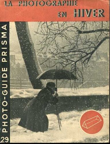 Photo Guide Prisma  N° 29 : La Photographie En Hiver