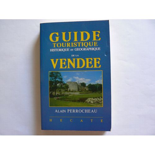 Guide Touristique Historique Et Géographique De La Vendée
