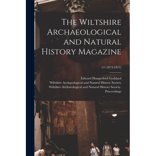 The Wiltshire Archaeological And Natural History Magazine; 14 (1873-1874)