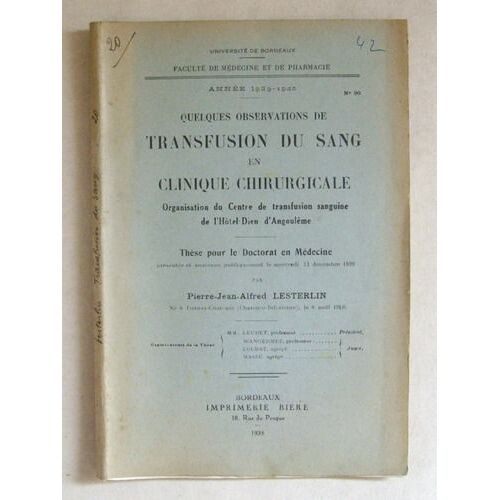Quelques Observations De Transfusion Du Sang En Clinique Chirurgicale. Organisation Du Centre De Transfusion Sanguine De L'hôtel-Dieu D'angoulême