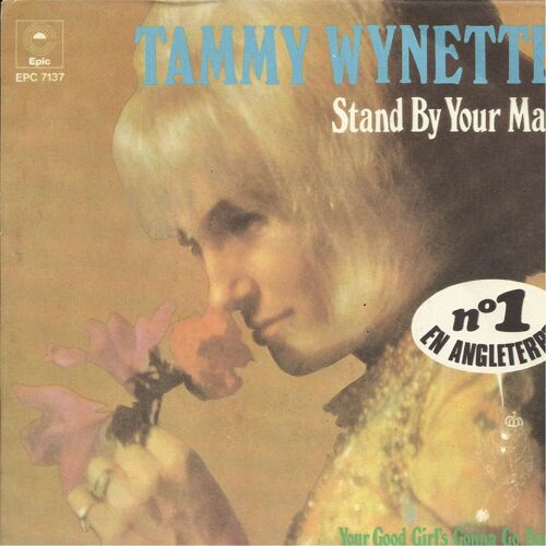 Stand By Your Man 2'38 (B. Sherrill - T. Wynette)  /  Your Good Girl's Gonna Go Bad 2'00 (B. Sherrill - G. Sutton)