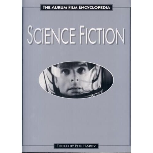 The Aurum Film Encyclopedia: Science Fiction